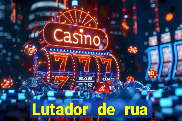 Lutador de rua filme completo dublado mega filmes